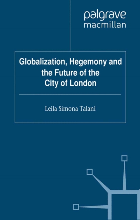 Book Globalization, Hegemony and the Future of the City of London free