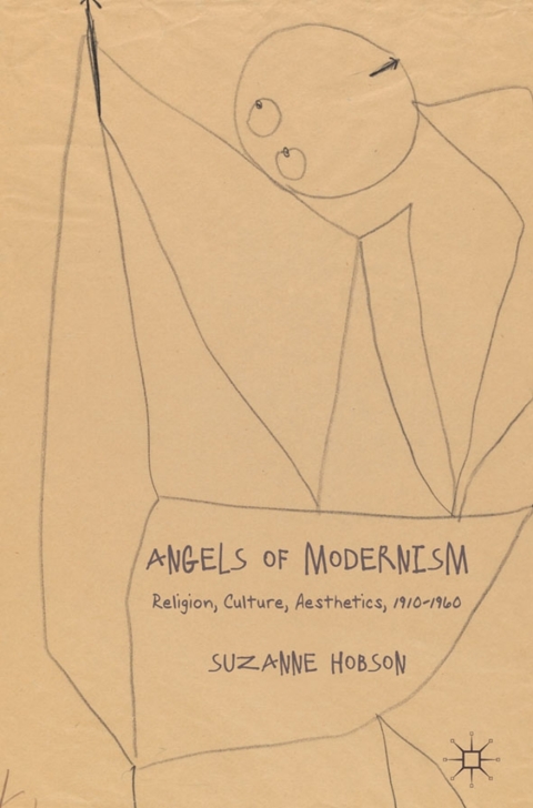 Book Angels of Modernism: Religion, Culture, Aesthetics 1910-1960 free