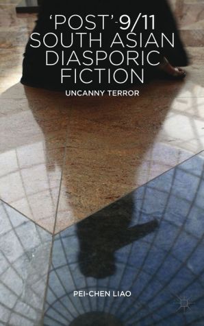 Book 'Post'-9/11 South Asian Diasporic Fiction: Uncanny Terror free