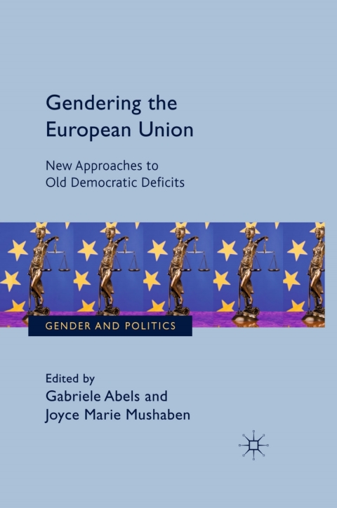 Book Gendering the European Union: New Approaches to Old Democratic Deficits (Gender and Politics) free