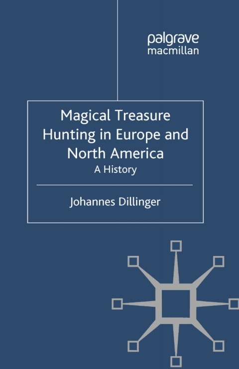 Book Magical Treasure Hunting in Europe and North America: A History (Palgrave Historical Studies in Witchcraft and Magic) free