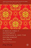 Book Foreign Direct Investment, Governance, and the Environment in China: Regional Dimensions (The Nottingham China Policy Institute Series) free