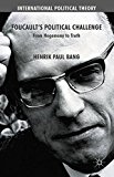 Book Foucault's Political Challenge: From Hegemony to Truth (International Political Theory) free