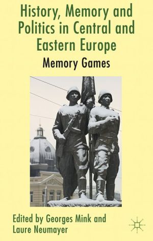 Book History, Memory and Politics in Central and Eastern Europe: Memory Games free