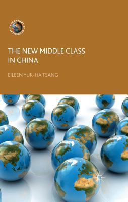 Book The New Middle Class in China: Consumption, Politics and the Market Economy (Frontiers of Globalization) free