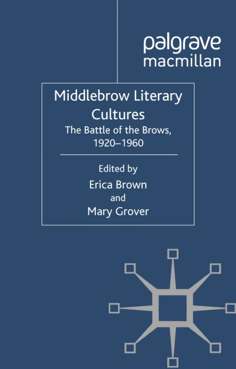 Book Middlebrow Literary Cultures: The Battle of the Brows, 1920-1960 free
