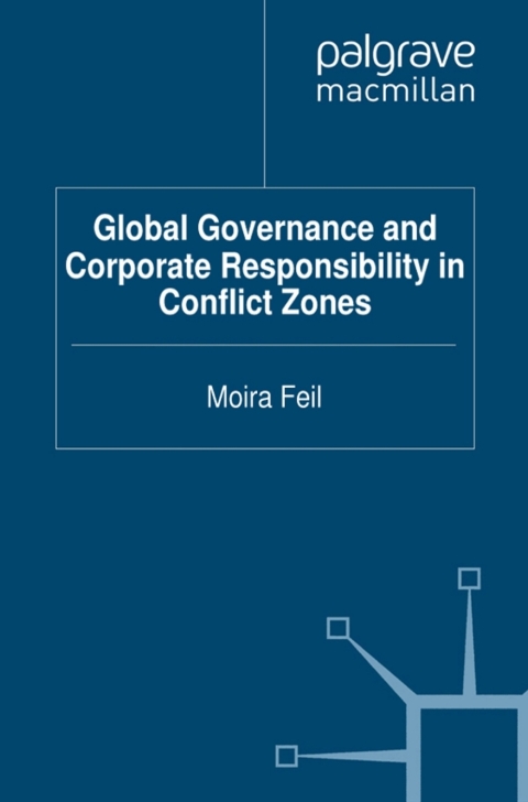 Book Global Governance and Corporate Responsibility in Conflict Zones free