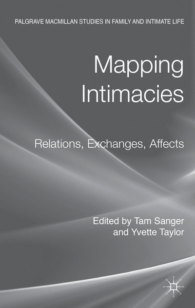Book Mapping Intimacies: Relations, Exchanges, Affects (Palgrave Macmillan Studies in Family and Intimate Life) free