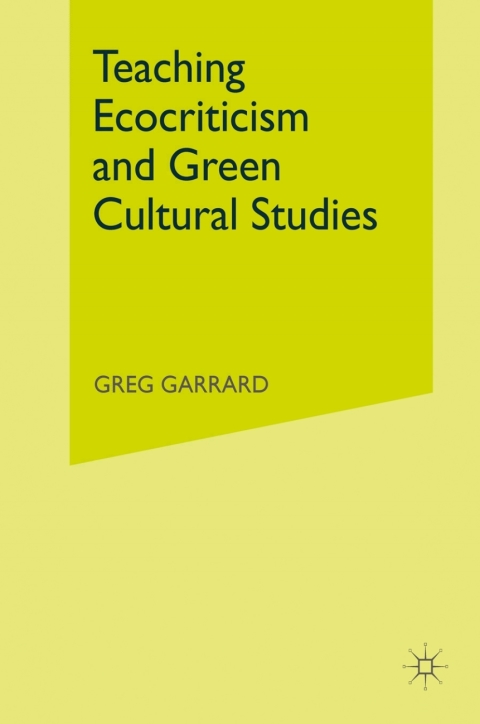 Book Teaching Ecocriticism and Green Cultural Studies free