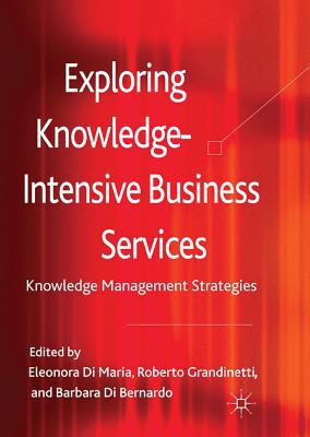 Book Exploring Knowledge-intensive Business Services: Knowledge Management Strategies free