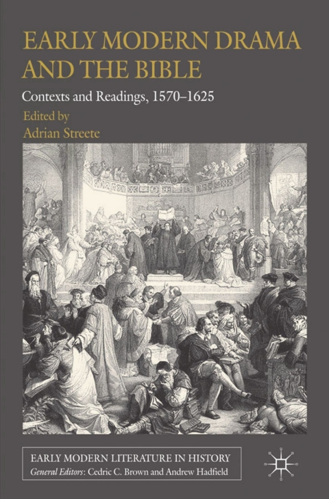 Book Early Modern Drama and the Bible: Contexts and Readings, 1570-1625 (Early Modern Literature in History) free