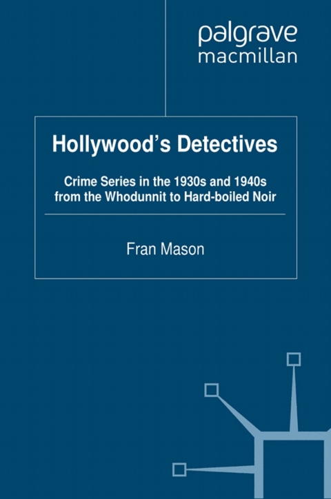 Book Hollywood's Detectives: Crime Series in the 1930s and 1940s from the Whodunnit to Hard-boiled Noir (Crime Files) free