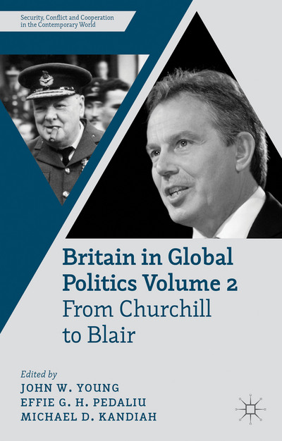 Book Britain in Global Politics Volume 2: From Churchill to Blair (Security, Conflict and Cooperation in the Contemporary World) free