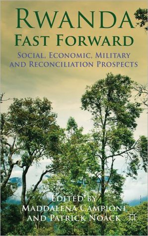 Book Rwanda Fast Forward: Social, Economic, Military and Reconciliation Prospects free