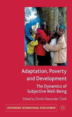Book Adaptation, Poverty and Development: The Dynamics of Subjective Well-Being (Rethinking International Development series) free