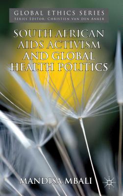 Book South African AIDS Activism and Global Health Politics (Global Ethics) free