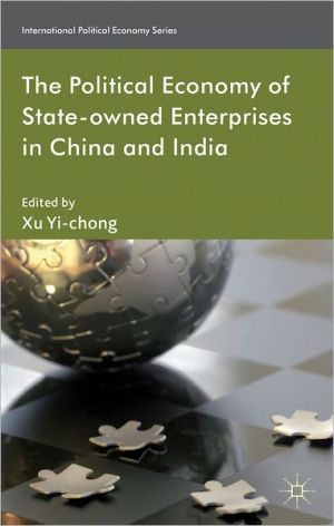 Book The Political Economy of State-owned Enterprises in China and India (International Political Economy Series) free