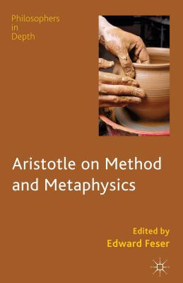 Book Aristotle on Method and Metaphysics (Philosophers in Depth) free