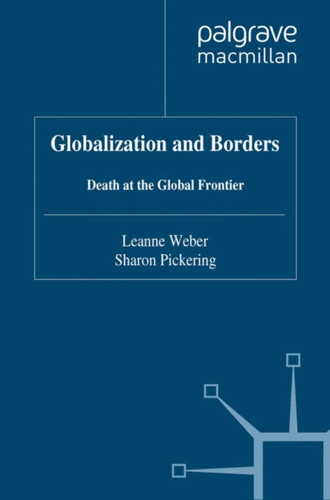 Book Globalization and Borders: Death at the Global Frontier (Transnational Crime, Crime Control and Security) free