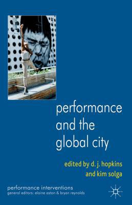 Book Performance and the Global City (Performance Interventions) free