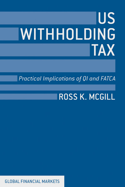 Book US Withholding Tax: Practical Implications of QI and FATCA (Global Financial Markets) free