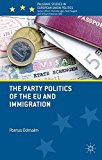 Book The Party Politics of the EU and Immigration (Palgrave Studies in European Union Politics) free