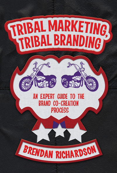 Book Tribal Marketing, Tribal Branding: An expert guide to the brand co-creation process free