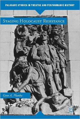 Book Staging Holocaust Resistance (Palgrave Studies in Theatre and Performance History) free