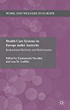 Book Health Care Systems in Europe under Austerity: Institutional Reforms and Performance (Work and Welfare in Europe) free