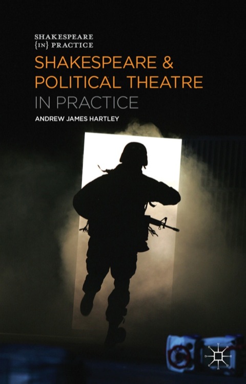 Book Shakespeare and Political Theatre in Practice free