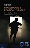 Book Shakespeare and Political Theatre in Practice (Shakespeare in Practice) free
