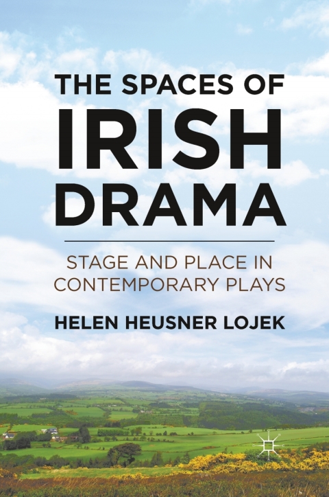 Book The Spaces of Irish Drama: Stage and Place in Contemporary Plays free