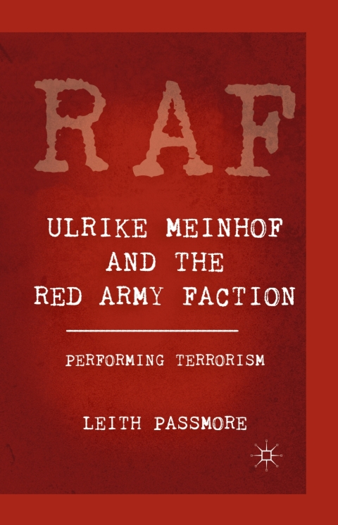 Book Ulrike Meinhof and the Red Army Faction: Performing Terrorism free