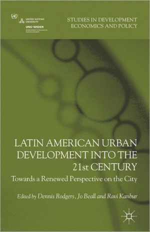 Book Latin American Urban Development into the Twenty First Century: Towards a Renewed Perspective on the City (Studies in Development Economics and Policy) free