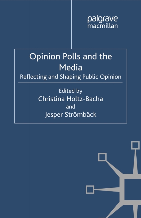 Book Opinion Polls and the Media: Reflecting and Shaping Public Opinion free