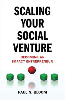 Book Scaling Your Social Venture: Becoming an Impact Entrepreneur (Social Entrepreneurship Series) free