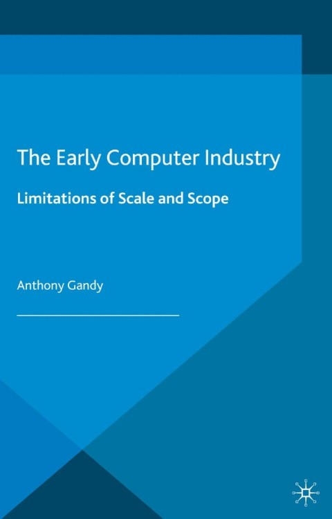 Book The Early Computer Industry free