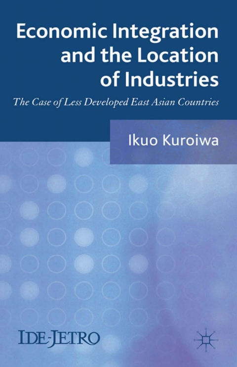 Book Economic Integration and the Location of Industries: The Case of Less Developed East Asian Countries (IDE-JETRO Series) free