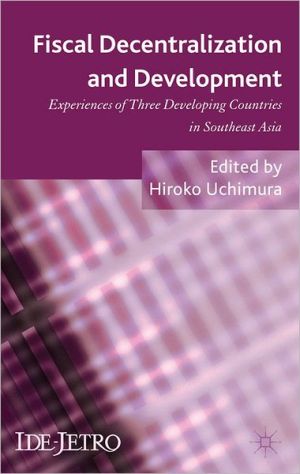 Book Fiscal Decentralization And Development: Experiences Of Three Developing Countries In Southeast Asia (ide-jetro Series) free