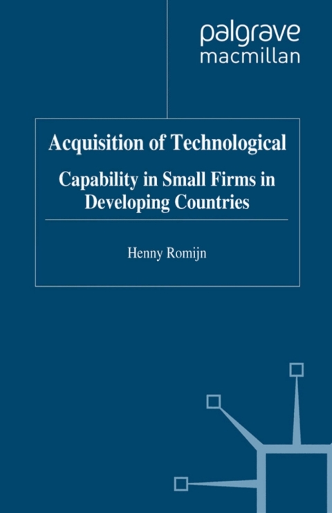 Book Acquisition of Technological Capability in Small Firms in Developing Countries free