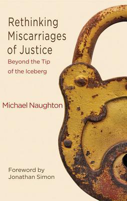 Book Rethinking Miscarriages of Justice: Beyond the Tip of the Iceberg (Critical Studies of the Asia-Pacific) free