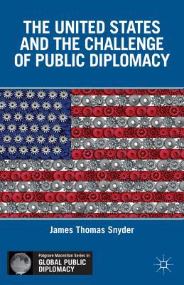 Book The United States and the Challenge of Public Diplomacy (Palgrave Macmillan Series in Global Public Diplomacy) free