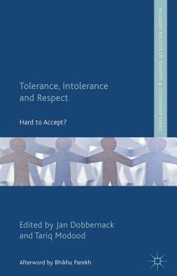 Book Tolerance, Intolerance and Respect: Hard to Accept? (Palgrave Politics of Identity and Citizenship Series) free