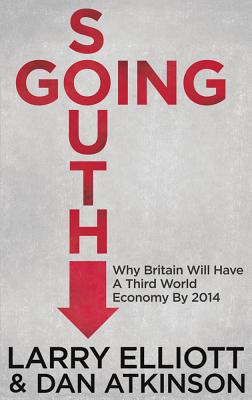 Book Going South: Why Britain will have a Third World Economy by 2014 free