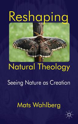 Book Reshaping Natural Theology: Seeing Nature as Creation free
