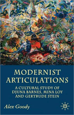 Book Modernist Articulations: A Cultural Study of Djuna Barnes, Mina Loy and Gertrude Stein free