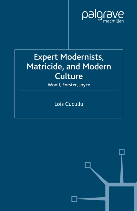Book Expert Modernists, Matricide and Modern Culture free