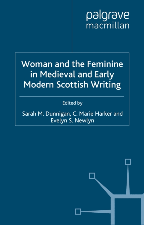 Book Woman and the Feminine in Medieval and Early Modern Scottish Writing free