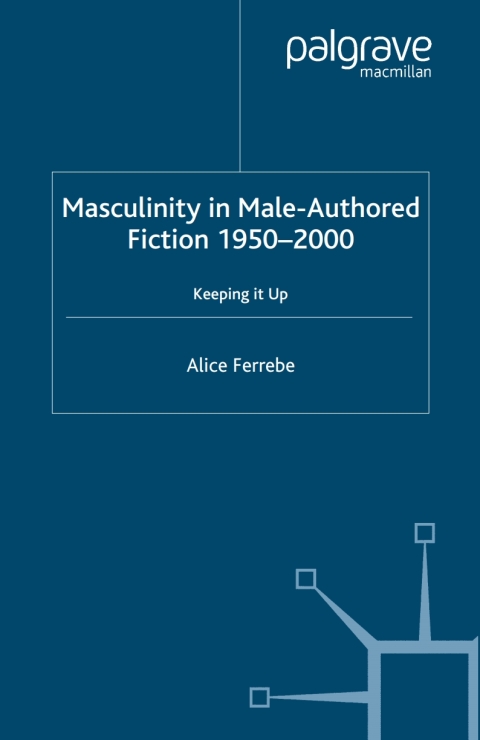 Book Masculinity in Male-Authored Fiction, 1950-2000 free