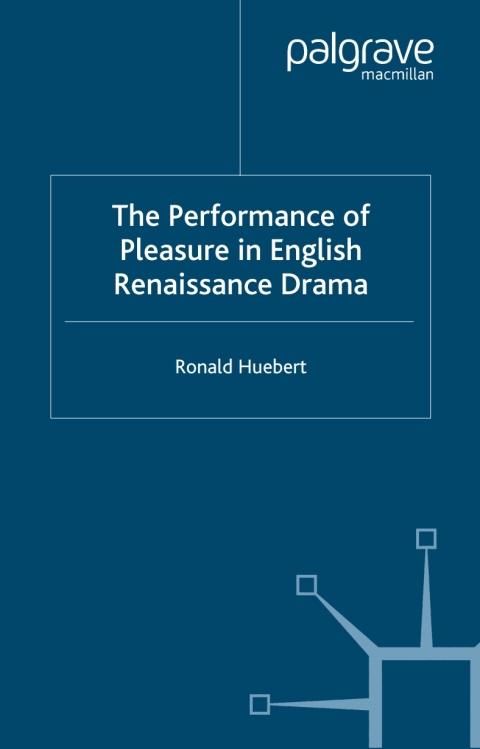 Book The Performance of Pleasure in English Renaissance Drama free
